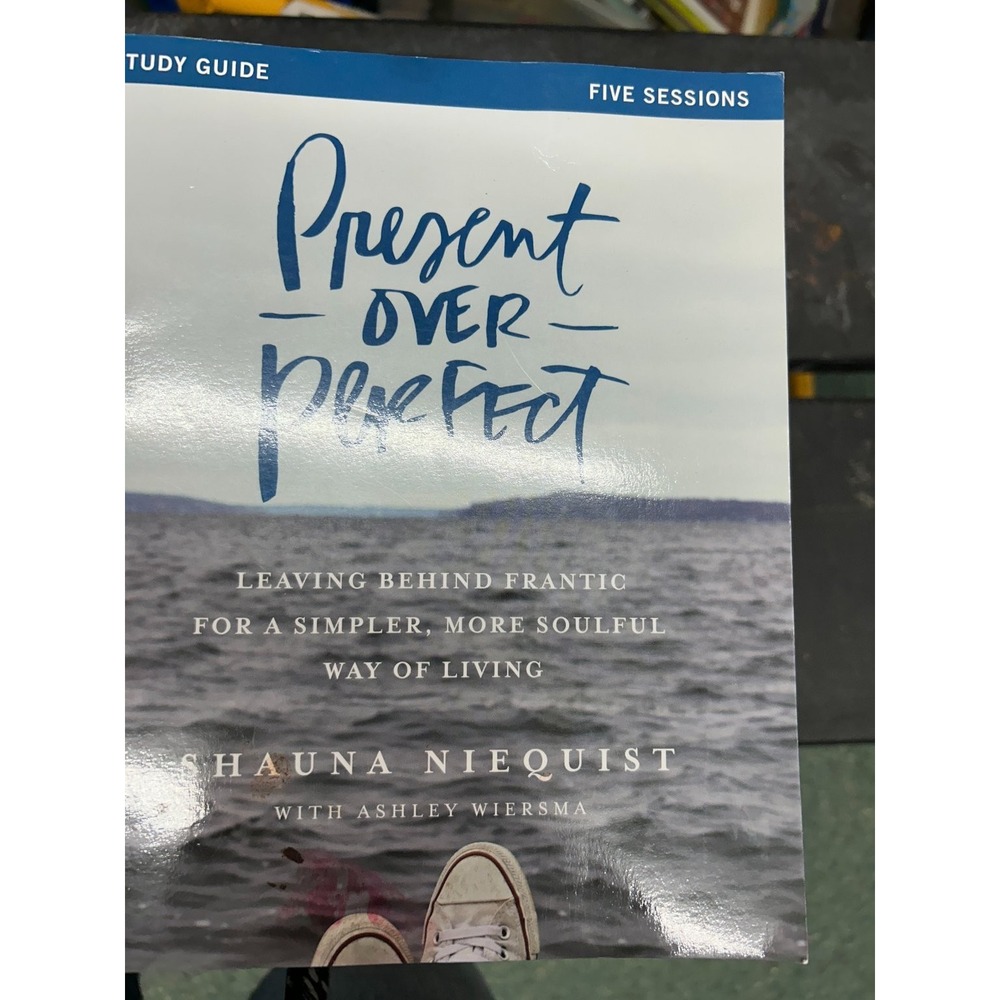 Present Over Perfect Shauna Niequist 2016 First Printing Study Guide Zondervan